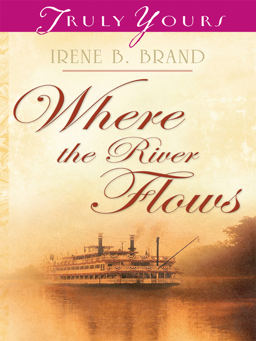 Title details for Where The River Flows by Irene B. Brand - Available